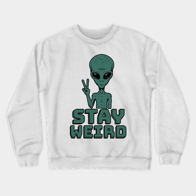 Stay Weird Crewneck Sweatshirt by Carolina Cabreira